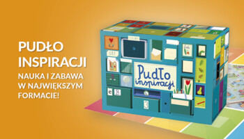 Pudło inspiracji - nauka i zabawa w największym formacie