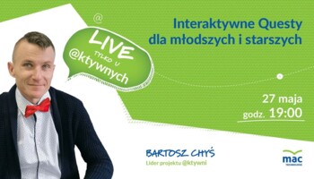 [Retransmisja] @ktywni – Interaktywne Questy dla młodszych i starszych