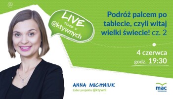 [Retransmisja] Podróż palcem po tablecie, czyli witaj wielki świecie! cz.2