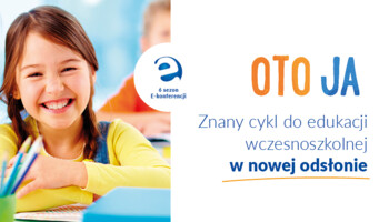 Oto ja - znany cykl do edukacji wczesnoszkolnej w nowej odsłonie