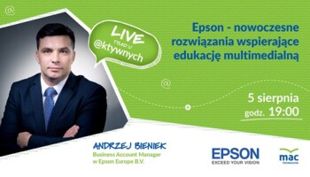 [Retransmisja] Epson – nowoczesne rozwiązania wspierające edukację multimedialną