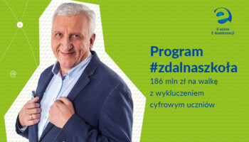 Program #zdalnaszkoła. 186 MLN ZŁ NA WALKĘ Z WYKLUCZENIEM CYFROWYM UCZNIÓW