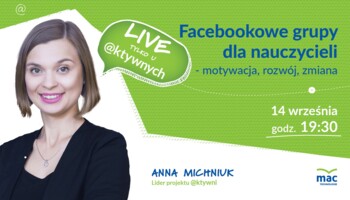 [Retransmisja] Facebookowe grupy dla nauczycieli - motywacja, rozwój, zmiana