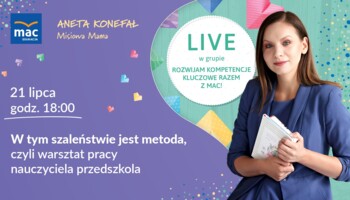 [Retransmisja] W tym szaleństwie jest metoda, czyli warsztat pracy nauczyciela przedszkola
