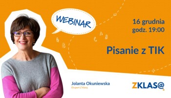 [WEBINAR Z KLASĄ] Jolanta Okuniewska - Pisanie z TIK