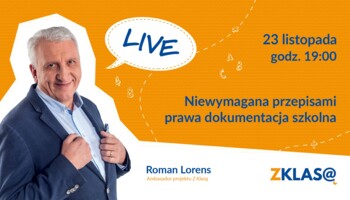 [LIVE Z KLASĄ] Roman Lorens - Niewymagana przepisami prawa dokumentacja szkolna