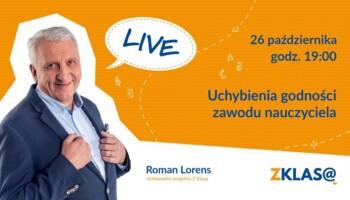 [LIVE Z KLASĄ] Roman Lorens - Uchybienia godności zawodu nauczyciela