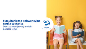 Symultaniczno-sekwencyjna nauka czytania. Dziecko rozwija swój intelekt poprzez język