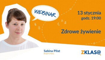 [WEBINAR Z KLASĄ] Sabina Piłat - Zdrowe żywienie