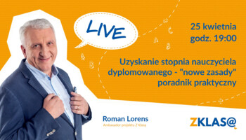 [LIVE Z KLASĄ] Roman Lorens - Uzyskanie stopnia nauczyciela dyplomowanego - "nowe zasady" - poradnik