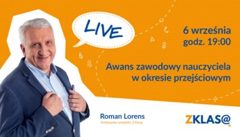[LIVE Z KLASĄ] Roman Lorens - Awans zawodowy nauczyciela w okresie przejściowym