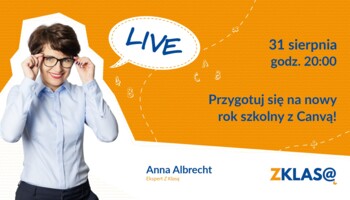 [LIVE Z KLASĄ] Anna Albrecht - Przygotuj się na nowy rok szkolny z Canvą!