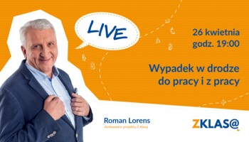 [WEBINAR Z KLASĄ] Roman Lorens - Wypadek w drodze do pracy i z pracy