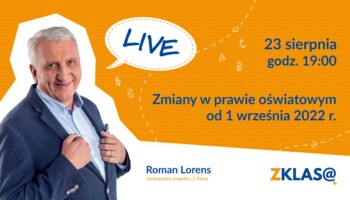 [LIVE Z KLASĄ] Roman Lorens - Zmiany w prawie oświatowym od 1 września 2022 r.