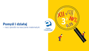 Pomyśl i działaj – nasz sposób na nauczanie matematyki