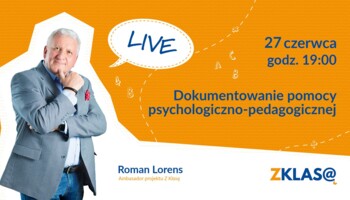 [LIVE Z KLASĄ] Roman Lorens - Dokumentowanie pomocy psychologiczno-pedagogicznej