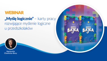 [WEBINAR] "Myślę logicznie" - karty pracy rozwijające myślenie logiczne u przedszkolaków