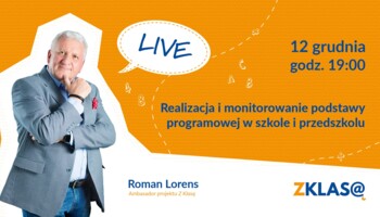 [LIVE Z KLASĄ] Roman Lorens - Realizacja i monitorowanie podstawy programowej w szkole i przedszkolu