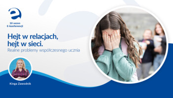 Hejt w relacjach. Hejt w sieci. Realne problemy współczesnego ucznia