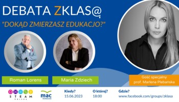 DEBATA Z KLAS@: Dokąd zmierzasz edukacjo?