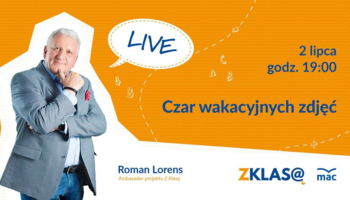 [LIVE Z KLASĄ] Roman Lorens - Czar wakacyjnych zdjęć