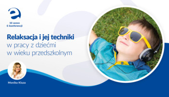 Relaksacja i jej techniki w pracy z dziećmi w wieku przedszkolnym