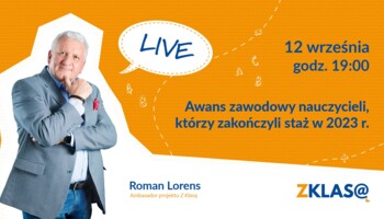 [LIVE Z KLASĄ] Roman Lorens - Awans zawodowy nauczycieli, którzy zakończyli staż w 2023 r.