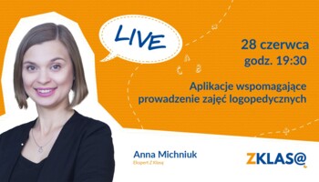 [LIVE Z KLASĄ] Anna Michniuk - Aplikacje wspomagające prowadzenie zajęć logopedycznych