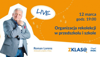 [LIVE Z KLASĄ] Roman Lorens - Organizacja rekolekcji w przedszkolu i szkole