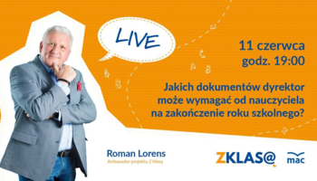 [LIVE Z KLASĄ] R. Lorens - Jakich dokumentów dyrektor może wymagać na zakończenie roku szkolnego?