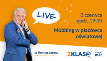 [LIVE Z KLASĄ] Roman Lorens - Mobbing w placówce oświatowej
