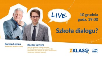 [LIVE Z KLASĄ] Szkoła dialogu?