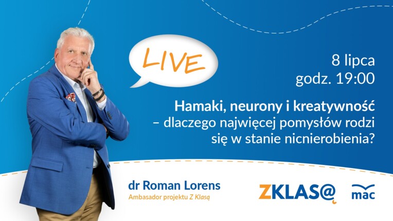 [LIVE Z KLASĄ] Roman Lorens - Hamaki, neurony i kreatywność