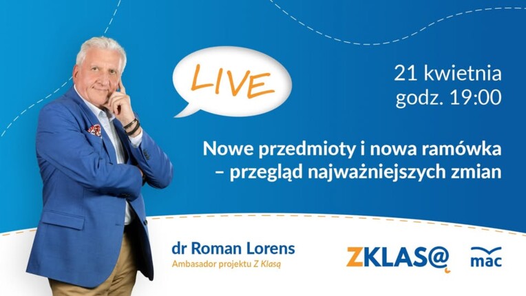 [LIVE Z KLASĄ] Roman Lorens - Nowe przedmioty i nowa ramówka – przegląd najważniejszych zmian