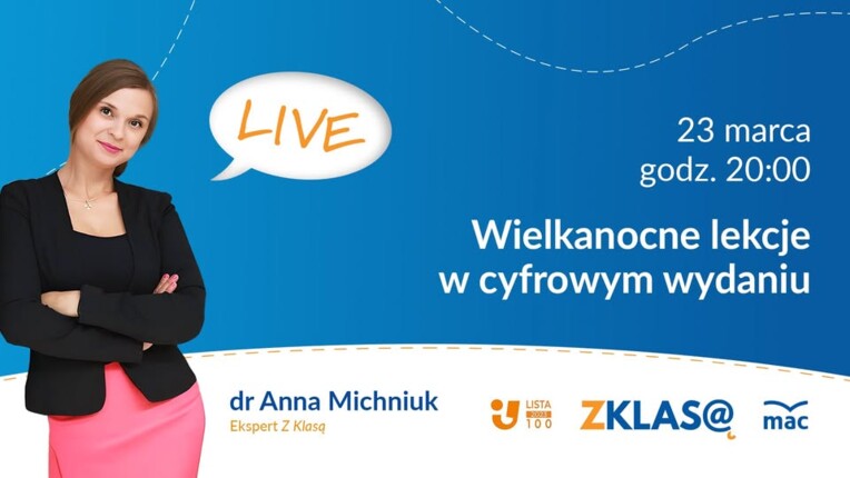 [LIVE Z KLASĄ] Anna Michniuk - Wielkanocne lekcje w cyfrowym wydaniu