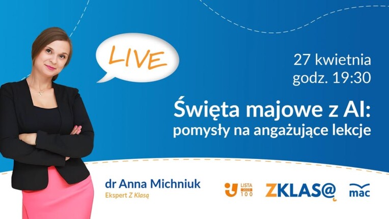 [LIVE Z KLASĄ] Anna Michniuk - Święta majowe z AI: pomysły na angażujące lekcje