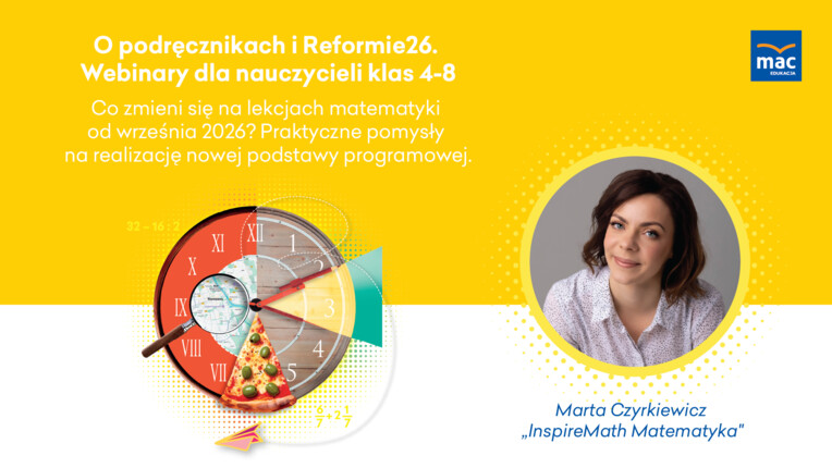 Co zmieni się na lekcjach matematyki od września 2026? Praktyczne pomysły na realizację nowej podstawy programowej