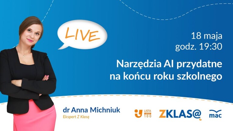 [LIVE Z KLASĄ] Anna Michniuk - Narzędzia AI przydatne na końcu roku szkolnego