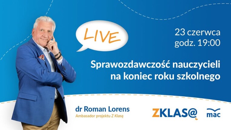 [LIVE Z KLASĄ] Roman Lorens - Sprawozdawczość nauczycieli na koniec roku szkolnego