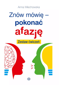 Znów mówię - pokonać afazję