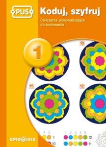 PUS Koduj, szyfruj 1. Ćwiczenia wprowadzające do kodowania