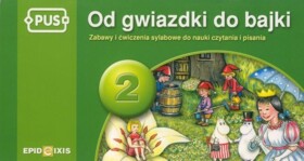 PUS Od gwiazdki do bajki 2. Zabawy i ćwiczenia sylabowe do nauki czytania i pisania