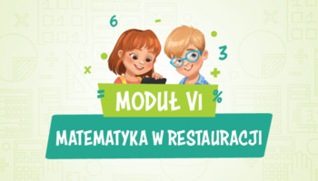 Moduł VI – Matematyka w restauracji
