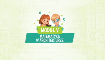 Moduł V - Matematyka w architekturze