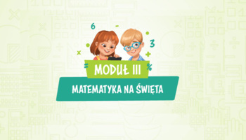 Moduł III – Matematyka na święta