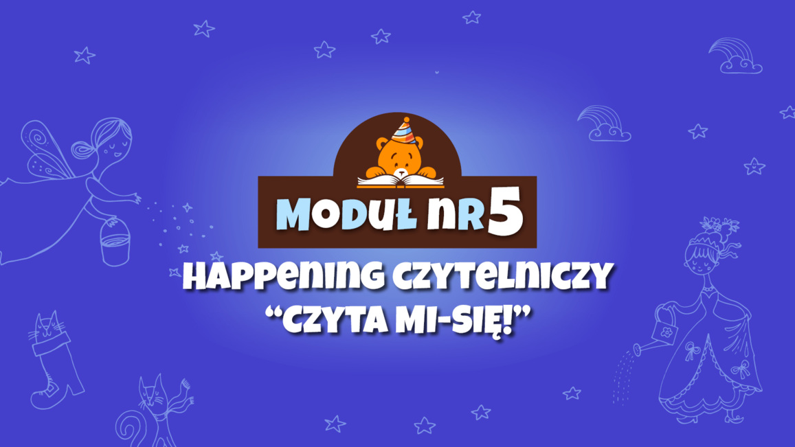 Moduł V - Happening czytelniczy „Czyta MI-SIĘ!”