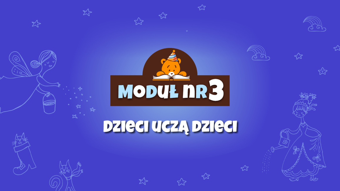 Moduł III - Dzieci uczą dzieci
