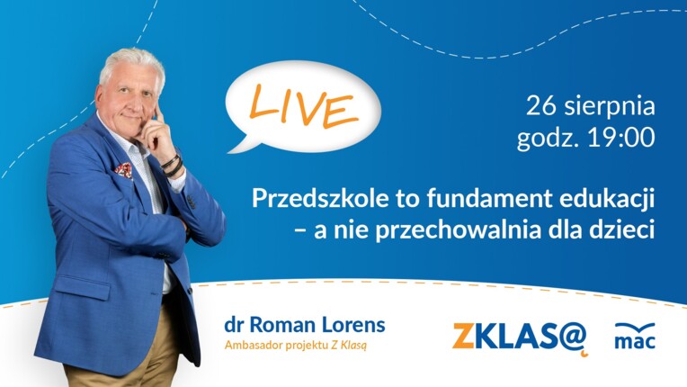 [LIVE Z KLASĄ] Roman Lorens - Przedszkole to fundament edukacji – a nie przechowalnia dla dzieci