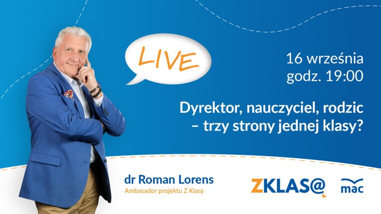 [LIVE Z KLASĄ] Dyrektor, nauczyciel, rodzic – trzy strony jednej klasy?