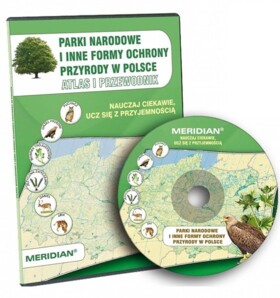 Parki narodowe i inne formy ochrony przyrody w Polsce. Atlas i przewodnik